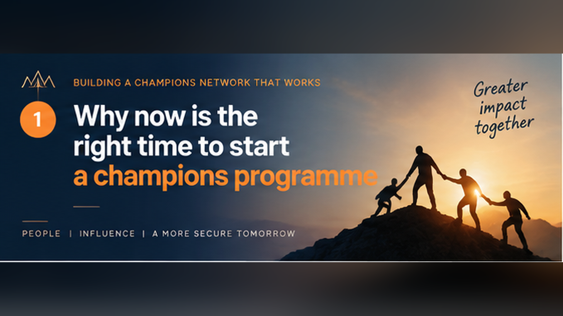 Why now is the right time to start a champions programme
